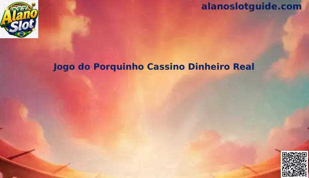 Jogo do Porquinho Cassino Dinheiro Real