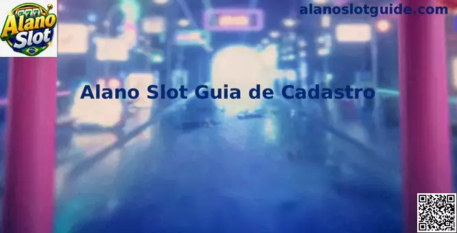 Guia de Cadastro Alano Slot