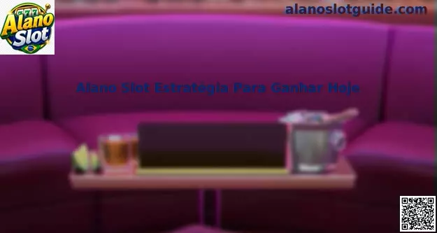 Alano Slot Estratégia Para Ganhar Hoje