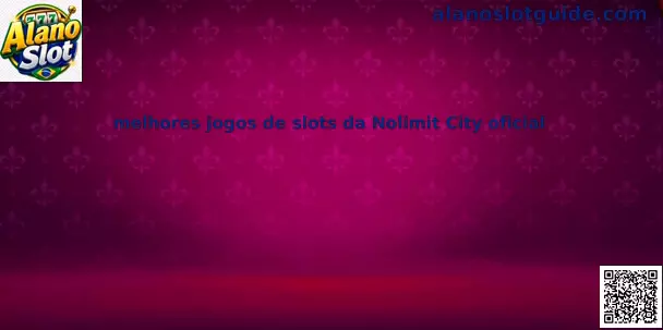 Melhores jogos de slots da Nolimit City oficial
