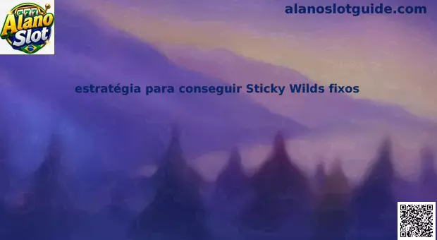 Estratégia para conseguir Sticky Wilds fixos em slots online