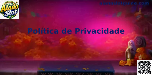 Privacidade e Proteção de Dados no Alano Slot